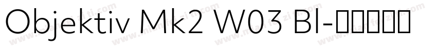 Objektiv Mk2 W03 Bl字体转换